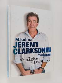 Maailma Jeremy Clarksonin mukaan - Minähän sanoin...