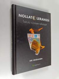 Nollatoleranssi : taltuta tuloksen tuhoojat