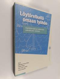 Löytöretkellä omaan työhön : kehittämistä ja tutkimusta päiväkodin arjessa
