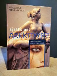 Ajattomat arkkityypit - Kreikan mytologian merkitys nykyihmiselle