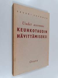 Uudet aseemme keuhkotaudin hävittämiseksi (signeerattu, tekijän omiste)
