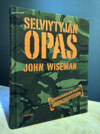 Selviytyjän opas - Erikoisjoukkojen ohjeet ääriolosuhteisiin