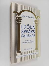 I döda språks sällskap : en bok om väldigt gamla språk