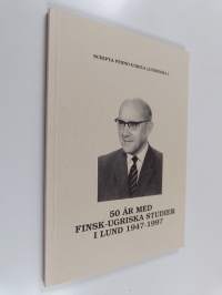 50 år med finsk-ugriska studier i Lund 1947-1997