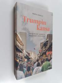 Trumpin kansa - Keitä he ovat ja miksi he rakastavat johtajaansa
