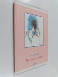 Haikaran ikävä : runokirja