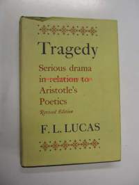 Tragedy. Serious drama in relation to Aristotle&#039;s poetics