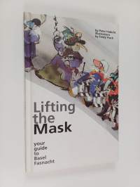 Lifting the Mask - Your Guide to Basel Fasnacht