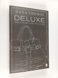 Deluxe : how luxury lost its lustre