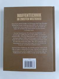 Waffentechnik im Zweiten Weltkrieg : Infanteriewaffen, ungepanzerte Fahrzeuge, gepanzerte Fahrzeuge, Artillerie, Spezialwaffen, Flugzeuge, Schiffe
