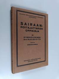Sairaanhoitajattarien oppikirja : IV Gynekologinen sairaanhoito