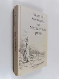 Vägen till Stormskäret - och Med havet som granne