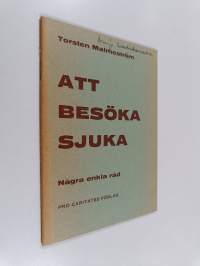 Att besöka sjuka : några enkla råd