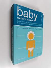 The Baby Owner&#039;s Manual - Operating Instructions, Trouble-Shooting Tips, and Advice on First-Year Maintenance
