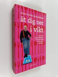 Ät dig ner i vikt - praktisk viktminskning för feta män och runda kvinnor