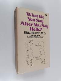 What do you say after you say hello? : the psychology of human destiny