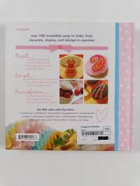 Bake Me I&#039;m Yours Cupcake : Over 100 Excuses to Indulge