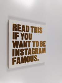 Read this if you want to be Instagram famous
