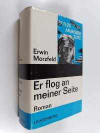 Er flog an meiner Seite - Roman