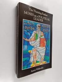 The Nursing Father - Moses as a Political Leader