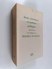 Droit, institutions et systèmes politiques : mélanges en hommage a Maurice Duverger