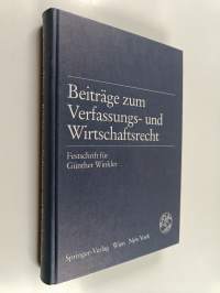 Beiträge zum Verfassungs- und Wirtschaftsrecht : Festschrift für Günther Winkler