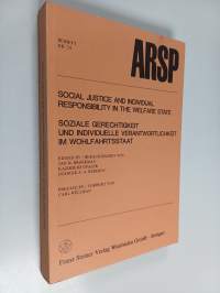 Social justice and individual responsibility in the welfare state = Soziale Gerechtigkeit und individuelle Verantwortlichkeit im Wohlfahrtsstaat