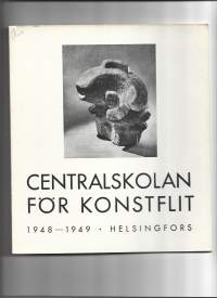 Centralskolan för konstflit : Berättelse över skolans verksamhet under dess 69:de arbetsår 1948 - 1949