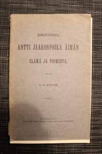 Kamariviskaali Antti Jaakonpoika Äimän elämä ja toiminta