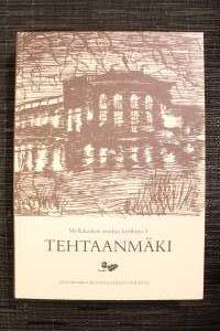 Tehtaanmäki - Myllykosken seudun kyläkirja 3 Myllykoski