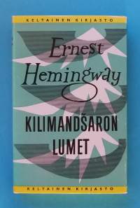 Kilimandsaron lumet.  (Novellit, Keltainen kirjasto)