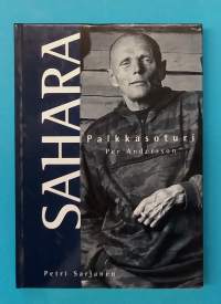 Sahara - Palkkasoturi Per Andersson.  (Todenperäiset, muistelmat, muukalaislegioona)