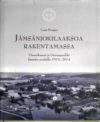 Jämsänjokilaaksoa rakentamassa: osuuskassat ja ja osuuspankki Jämsän seudulla 1914-2014