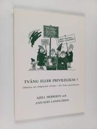 Tvång eller privilegium? : debatten om obligatorisk svenskundervisning i den finska grundskolan