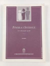 Finska i Sverige : ett inhemskt språk = Suomen kieli : kotimainen kieli Ruotsissa