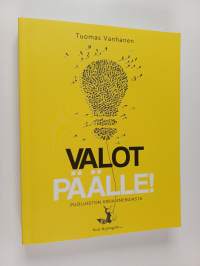 Valot päälle : puolueeton kirja energiasta