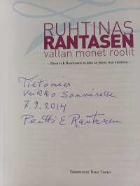 Ruhtinas Rantasen vallan monet roolit : Pentti E. Rantasen elämä ja pieni osa teoista (signeerattu)