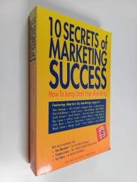 10 Secrets of Marketing Success : How to Jump-Start Your Marketing