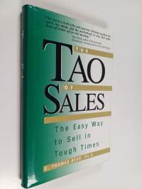 The Tao of Sales : The Easy Way to Sell in Tough Times
