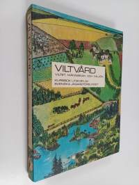 Viltvård : viltet, människan och miljön : en kursbok