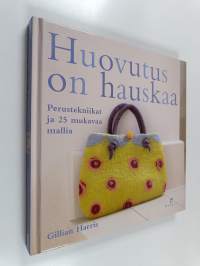 Huovutus on hauskaa : perustekniikat ja 25 mukavaa mallia