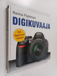 Digikuvaaja : opi digikuvaus tänään