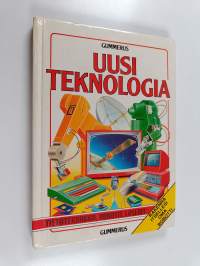 Uusi teknologia : Tietotekniikka, robotit, laserit