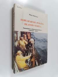Hopeaparvien perässä Islannin vesillä : Suomen valtamerikalastuksen vaiheita (signeerattu, numeroitu)