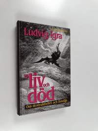 På liv och död - Om destruktivitet och livsvilja