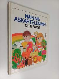 Näin me askartelemme! : uusia ilmaismateriaaleihin perustuvia askarteluohjeita kodeille, päiväkodeille ja lastentarhoille