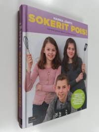 Sokerit pois! : tervettä järkeä lasten ravitsemukseen