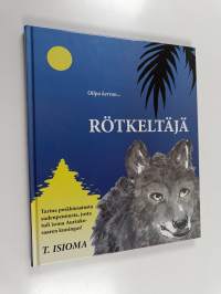 Olipa kerran... Rötkeltäjä : tarina pesäkiusatusta sudenpennusta, josta tuli isona Aurinkosaaren kuningas!