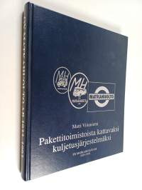 Pakettitoimistoista kattavaksi kuljetusjärjestelmäksi : Oy Matkahuolto ab 1933-1993