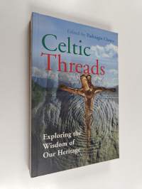 Celtic Threads - Exploring the Wisdom of Our Heritage